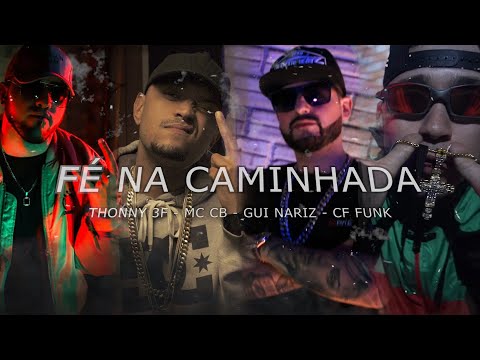 Thonny 3F, Mc CB, Gui Nariz, CF Funk - Fé Na Caminhada (Lyric Video)