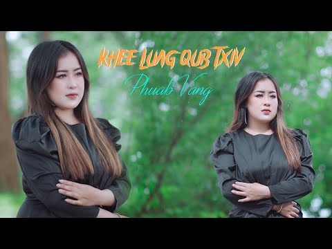 Khee Luag Qub Txiv ~ Phuab Vaj [ Official MV] Nkauj Tawm Tshiab 2023