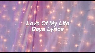 Love Of My Life || Daya Lyrics