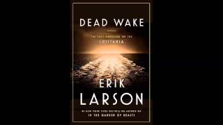 Dead Wake by Erik Larson feat. 