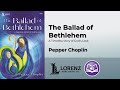 The Ballad Of Bethlehem Pepper Choplin
