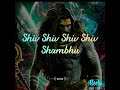 SHIV SHIV SHIV SHAMBHO SONG WHATSAPP STATUS