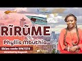 RIRUME BY PHYLLIS MBUTHIA OFFICIAL VIDEO SKIZA CODE 5967374