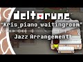 Kris Piano Waitingroom Deltarune Jazz Arrangement By Mokusei Tunes