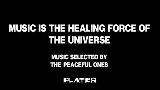 Music is the Healing Force of the Universe 001 // The Peaceful Ones // Plates Radio