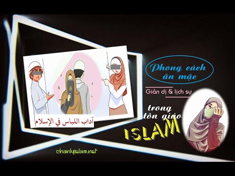 PHONG CÁCH ĂN MẶC GIẢN DỊ TRONG ISLAM