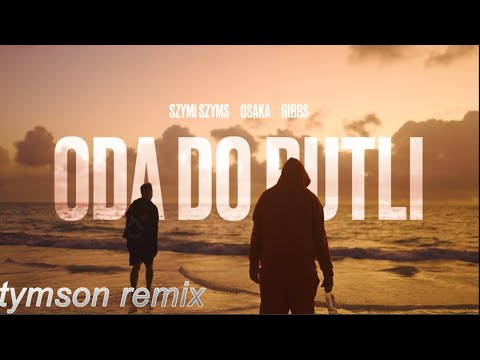 tymson-(szymi szyms x osaka x gibbs -oda do butli remix)