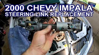 2000 CHEVY IMPALA STEERING LINK REPLACEMENT