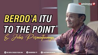 Download lagu Doa Tanpa Tujuan Berdoa Tapi Tak Jelas permintaan -  Buya Syakur mp3