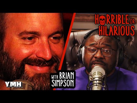 Horrible Or Hilarious: with Brian Simpson - YMH Highlight