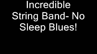 Incredible String Band- No Sleep Blues