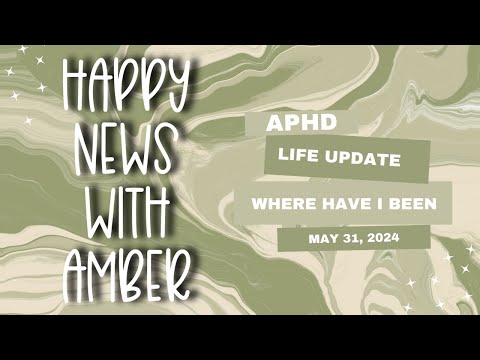 Happy News with Amber | Life Update, Where Have I Been?