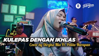 Download lagu KULEPAS DENGAN IKHLAS - LESTI (COVER BY DIRGHA NIA FT. PELITA HARAPAN) #LiveRecording mp3 Download lagu KULEPAS DENGAN IKHLAS - LESTI (COVER BY DIRGHA NIA FT. PELITA HARAPAN) #LiveRecording mp3