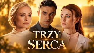 TRZY SERCA, JEDNA MIŁOŚĆ | PEŁNY FILM | PORUSZAJĄCY DRAMAT O ZDRADZIE 