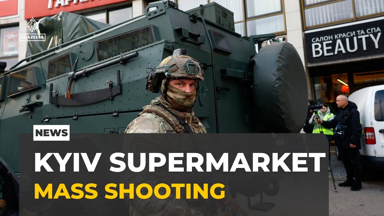Six killed in Kyiv supermarket shooting as police kill gunman