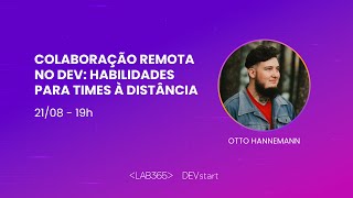 [DEVstart] Colaboração remota no dev: habilidades para times à distância