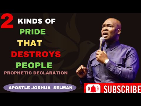 2 Kinds Of Pride That Destroys People | Apostle Joshua Selma