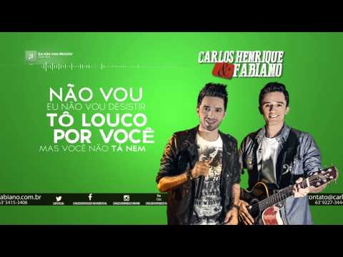 Eu Não Vou Desistir - Carlos Henrique e Fabiano