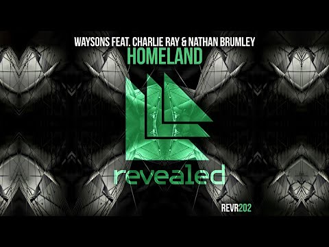 Waysons Feat. Charlie Ray & Nathan Brumley - Homeland (Original Mix) | Electro House
