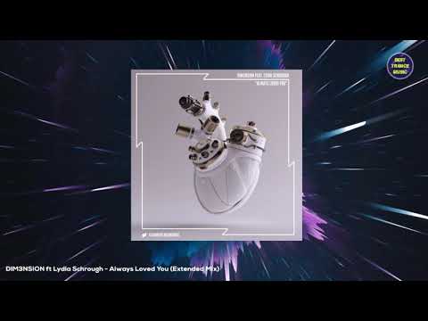 DIM3NSION ft Lydia Schrough - Always Loved You (Extended Mix)