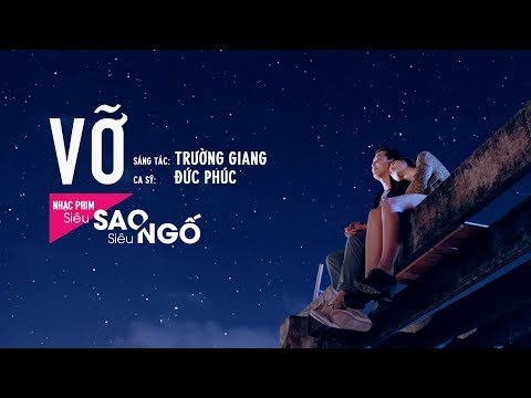 Vỡ - Đức Phúc (OST Siêu Sao Siêu Ngố)
