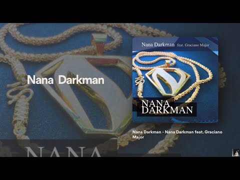 NANA DARKMAN - Nana Darkman feat. Graciano Major [Official Lyricvideo]