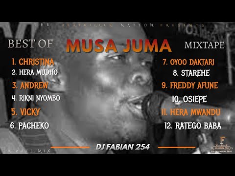 BEST OF MUSA JUMA TRIBUTE MIX - DJ FABIAN 254 | MUSA JUMA MIX