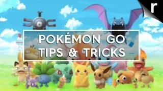 Pokémon GO Tips & Tricks: How to catch ‘em all (and more)