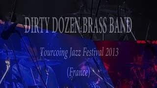 DIRTY DOZEN BRASS BAND - Tourcoing Jazz Festival 2013