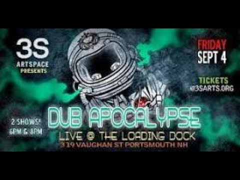 Dub Apocalypse 9/4/20 3s Artspace Portsmouth, NH
