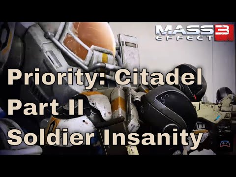 Mass Effect 3 LE - Priority: Citadel II (Soldier Insanity Difficulty Walkthrough)