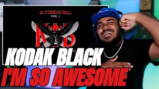 NEW PROJECT COMING!! Kodak Black - I'm So Awesome [Official Audio] REACTION