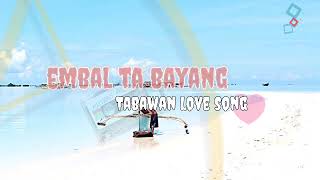 Download lagu Embal ta bayang bayang - Tabawan love song   Badjao lagu lagu mp3