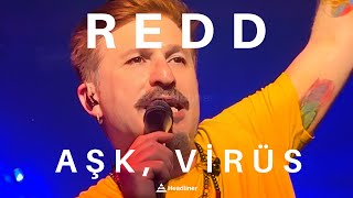 Redd - Aşk, Virüs (Canlı) [4K]