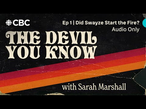 "Did Swayze Start the Fire?" | EPISODE 1 | The Devil You Know
