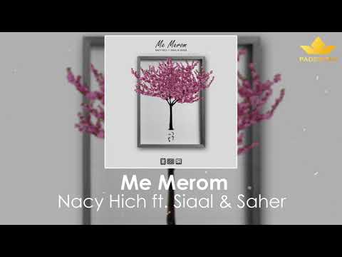 Nacy Hich ft  Siaal & Saher   Me Merom
