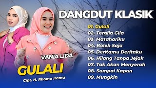Download lagu VANIA LIDA - GULALI - TERGILA GILA - MATAHARIKU || DANGDUT KLASIK TERPOPULER 2025 mp3