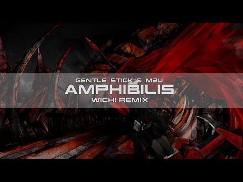 Gentle Stick & M2U - Amphibilis (Wich! Remix)