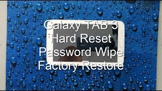 Samsung Galaxy TAB 3: HARD RESET PASSWORD REMOVAL FACTORY RESTORE [how-to]