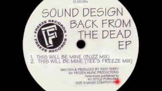 Todd Terry Presents Sound Design ''Back From The Dead EP'' - This Will Be Mine (Tee's Freeze Mix)