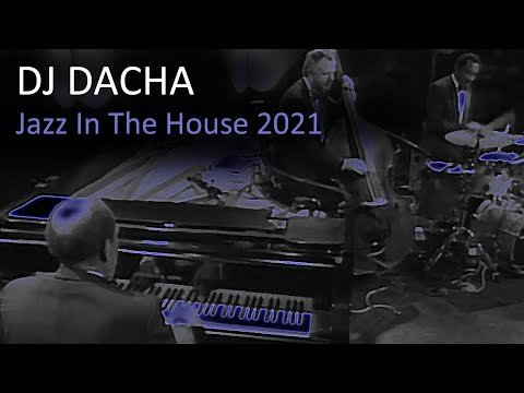 DJ Dacha - Jazz in the House 2021 - DL183