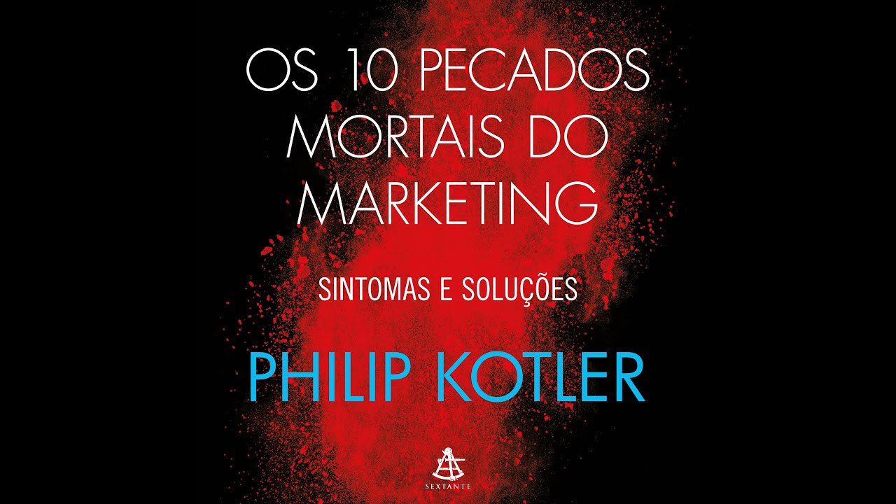 Estudo do Capítulo 2 - Os 10 Pecados Mortais do Marketing | Philip Kotler