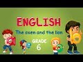 English | Grade 6 | The oxen and the lion