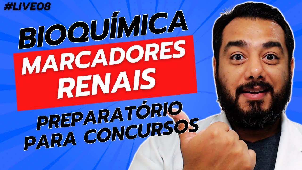8) Bioquímica: Marcadores Renais - Preparatório Biomédico Para Concursos Públicos