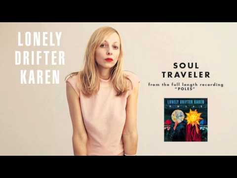 Lonely Drifter Karen - "Soul Traveler"