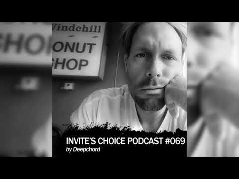 Invite's Choice Podcast 069 - Deepchord