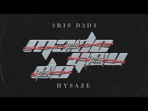 3RIS D3D3 & Hysaze - Made You Do (OFFICIAL LYRIC VIDEO)