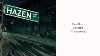 Hazen Street - Stick Up Kid (DIY Instrumental)