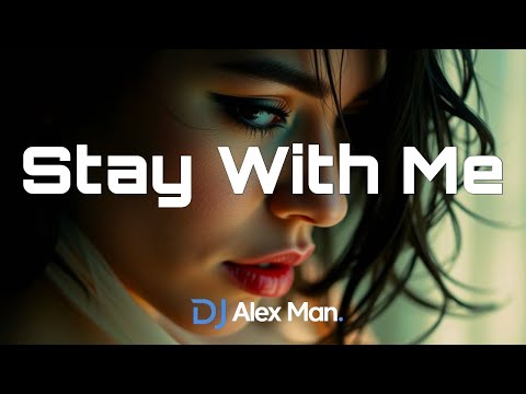 DJ Alex Man, Deep Mage - Stay With Me | Original Mix