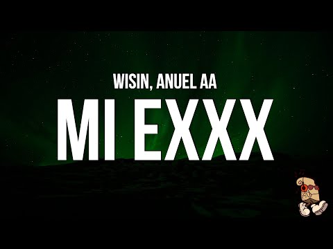 Wisin, Anuel AA - MI EXXX (Lyrics)